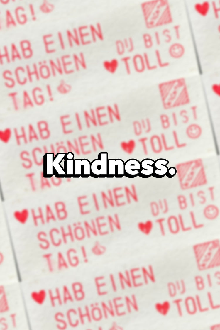 Kindness.